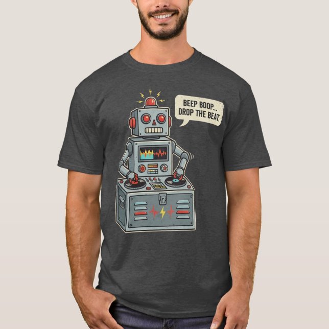 Piep Piep Lass den Beat los Roboter T-Shirt (Vorderseite)