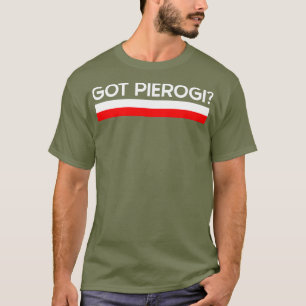 Pierogi bekommen Polen Flagge Polnische Kultur Ges T-Shirt