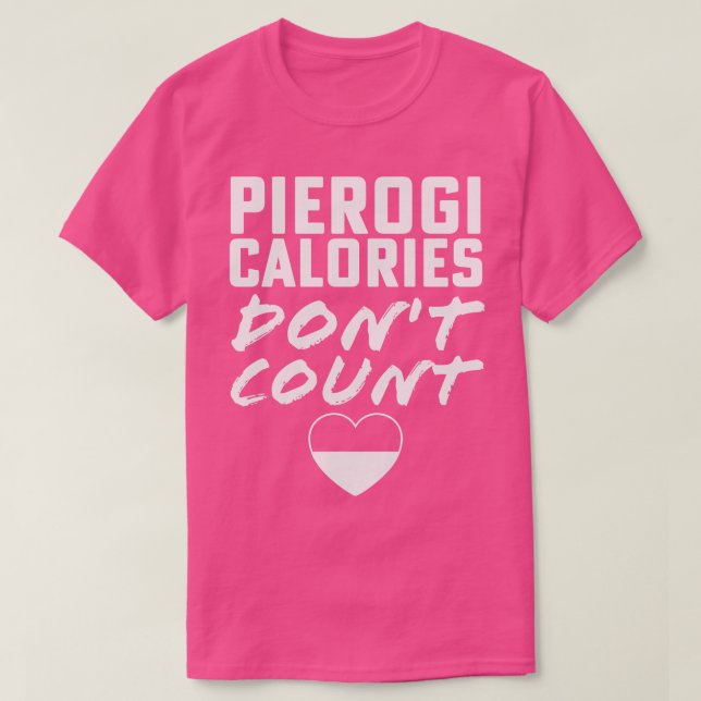 Pierogi Calories Dont Count Polish Dyngus Day T-Shirt (Design vorne)