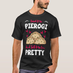 Pierogi gefüllt Dumplings Polnische Küche sagen: T-Shirt