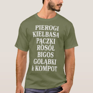 Pierogi Kielbasa Paczki Rosol Polish Food Dyngus T-Shirt