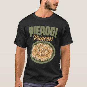 Pierogi Princess Polnische Küche Polnischer Lebens T-Shirt