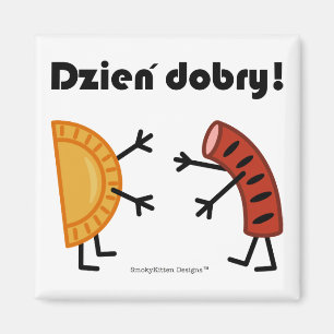 Pierogi u. Kielbasa - Dzien Dobry! Magnet