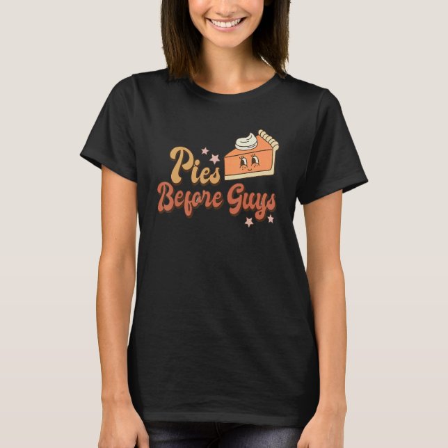 Pies Before Guys Pumpkin Autumn Fall Yall Thanksgi T-Shirt (Vorderseite)