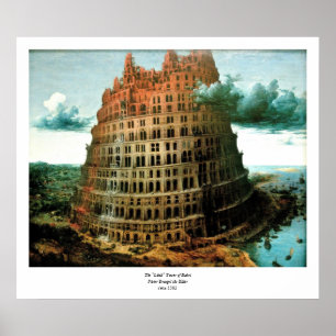 Pieter Bruegel ist der "kleine" Turm von Babel Poster
