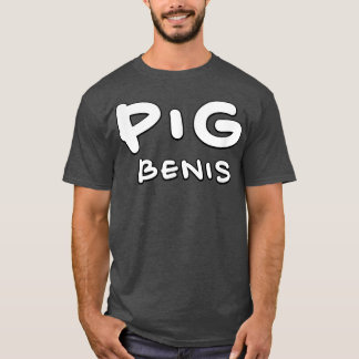 pig benis T-Shirt