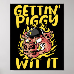 Pig Roast Byrbecue Getting Piggy Wit It Grillen Poster
