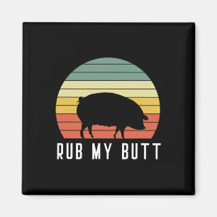 Pig Rub mein Hintern Pit Master Grillen Pork Bycon Magnet
