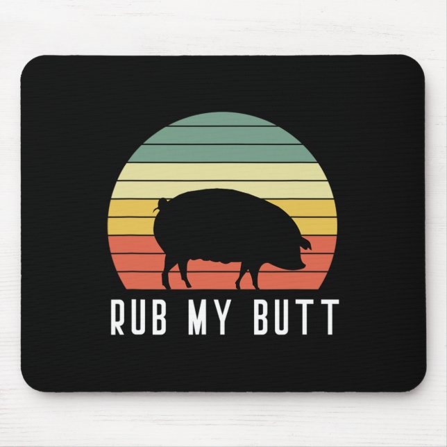 Pig Rub mein Hintern Pit Master Grillen Pork Bycon Mousepad (Vorne)