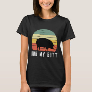 Pig Rub mein Hintern Pit Master Grillen Pork Bycon T-Shirt