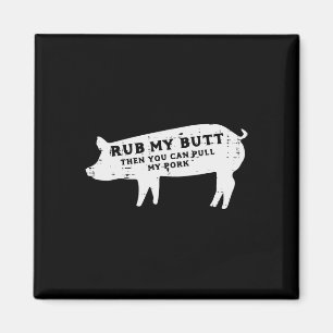 Pig Rub Sie können mein Schwein Grillen Byrbecue G Magnet