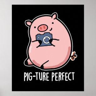 Pig-ture Perfect Funny Fotografy Pig Pun Dark BG Poster