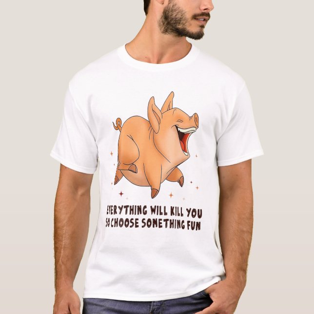 Pig Wählen Sie etwas Spaß Schweineliebhaber T-Shirt (Vorderseite)