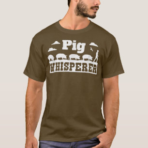 Pig Whisperer Farming and Pig Farmer  T-Shirt