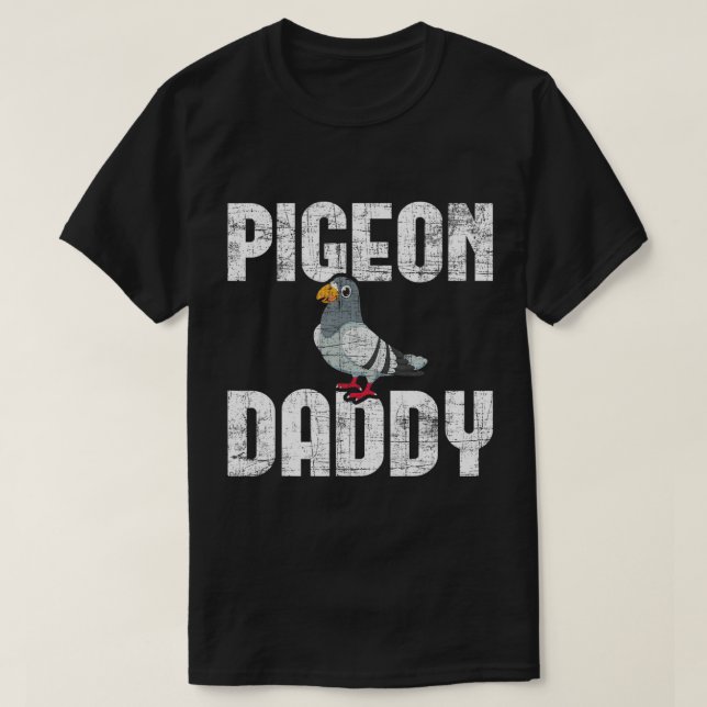 Pigeon Daddy - Bird Lover Taube Racing Homing Bir T-Shirt (Design vorne)