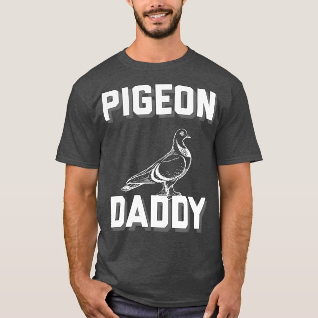 Pigeon Daddy Design T-Shirt (Vorderseite)