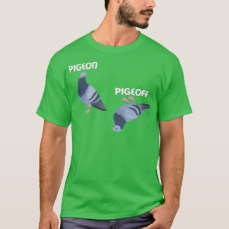 Pigeon Pigeoff Bird Birdwatcher Vogelbeobachtung P T-Shirt