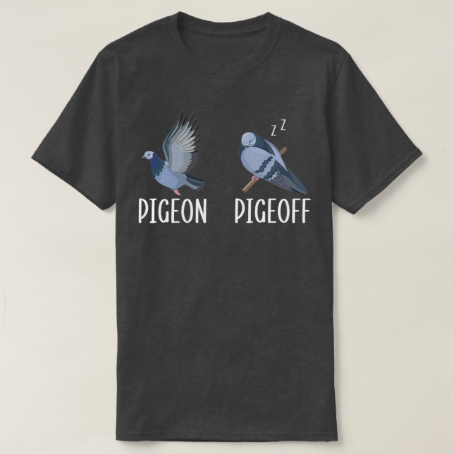 Pigeon Pigeoff Bird Whisperer Flying Bird Bleibe C T-Shirt (Design vorne)