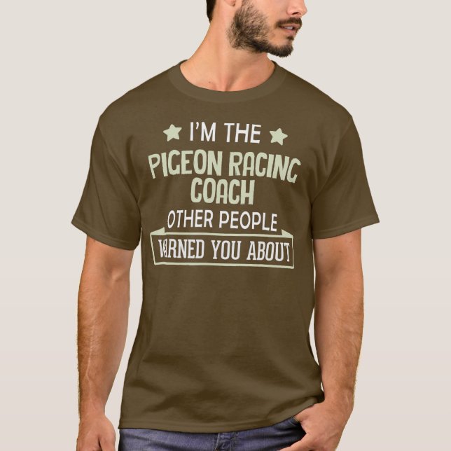 Pigeon Racing Coach warnt Sie vor T-Shirt (Vorderseite)