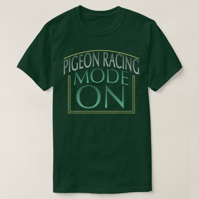 Pigeon Racing Mode on 1 T-Shirt (Design vorne)
