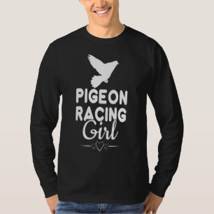 Pigeon Racing Pigeon Girl Bird Racing Sport Fana T-Shirt