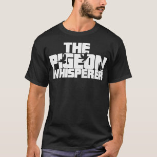 Pigeon Whisperer Pigeon Master I Liebe Tauben T-Shirt
