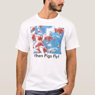 pigs_fly wenn Schweine fliegen! T-Shirt
