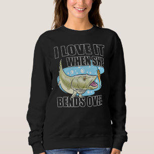 Pike Fischen Fischer I Liebe es, wenn sie Ov beugt Sweatshirt