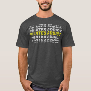 Pilates Addict I Liebe Pilates Pilates Lover 4 T-Shirt