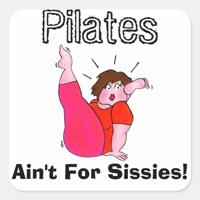 Pilates Ain nicht für Sissies! Quadratischer Aufkleber (Vorderseite)