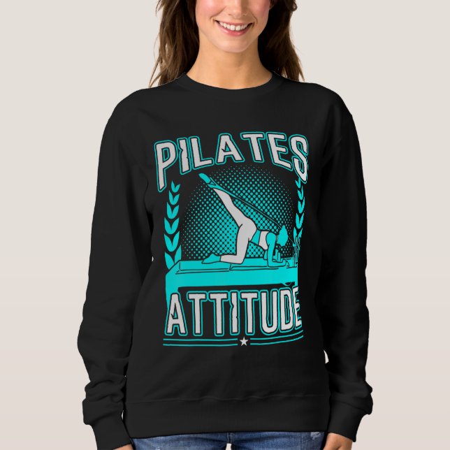 Pilates Attitude Pilates Quotes 1 Sweatshirt (Vorderseite)