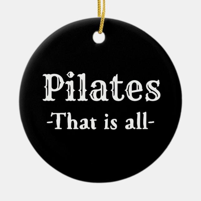 Pilates, das alles lustig ist keramik ornament (Vorne)