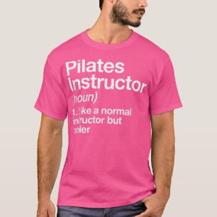 Pilates Instructor Definition Funny Trainer Gym Sp T-Shirt