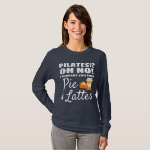 Pilates Instructor Pilates dachte, sagte Kuchen La T-Shirt