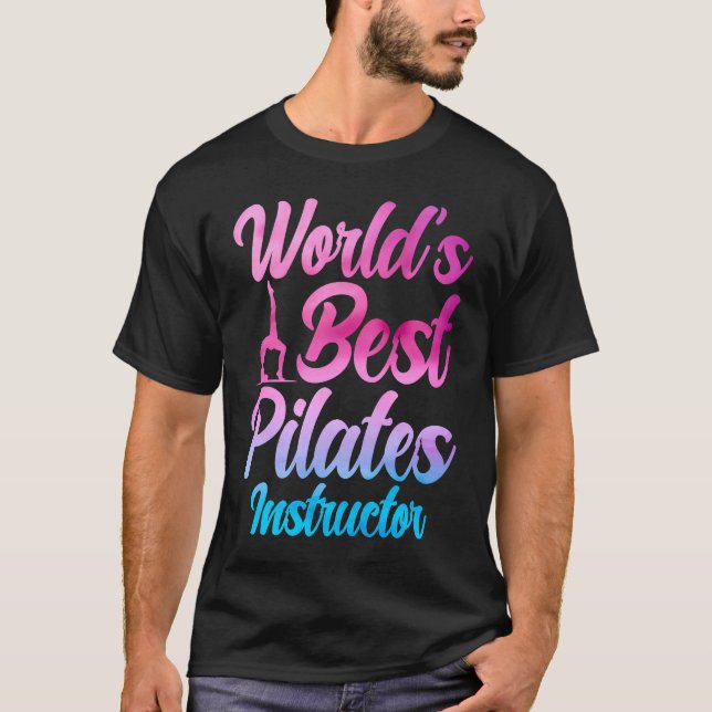 Pilates Instructor Teacher World's Best Pilates In T-Shirt (Vorderseite)