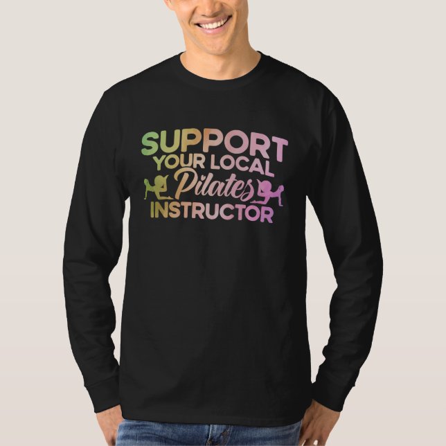 Pilates Instructor Teacher Your Local Pilates Inst T-Shirt (Vorderseite)