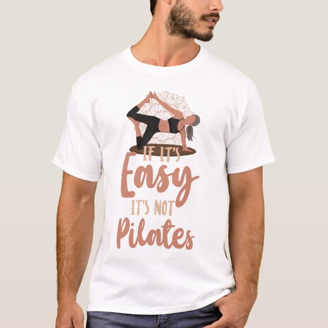 Pilates Instructor, wenn es einfach ist, es ist ni T-Shirt (Vorderseite)
