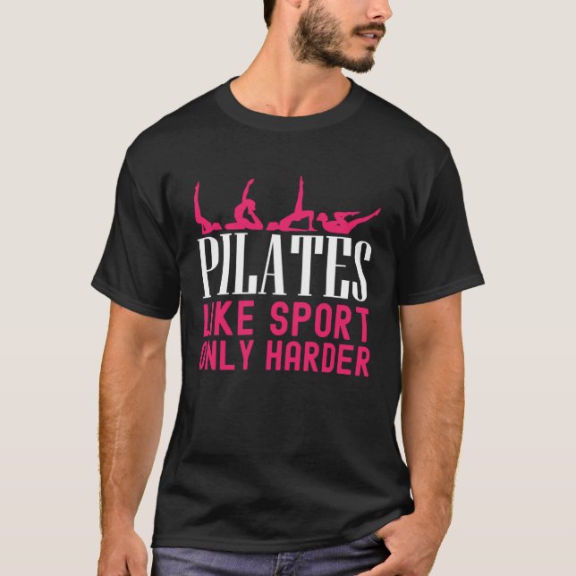 Pilates is harder than sports motivation saying T-Shirt (Vorderseite)