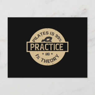 Pilates ist 99% Praxis und 1% Theorie Postkarte
