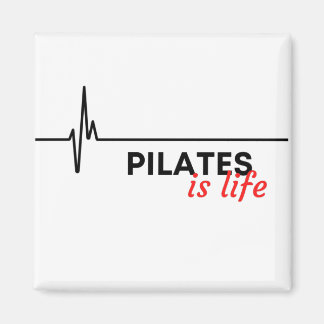 Pilates ist das Leben. Magnet
