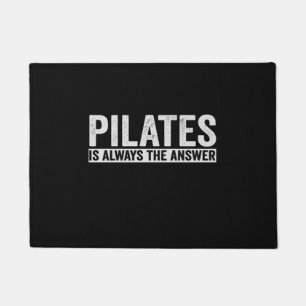 Pilates ist immer das Antwort-lustige Geschenk Fußmatte