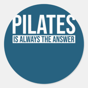 Pilates ist immer die Antwort Pilates Workout Yoga Runder Aufkleber