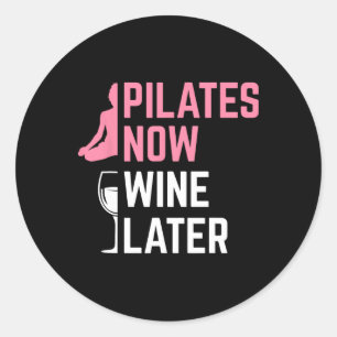 Pilates Jetzt Wein später Instructor Yoga-Übung Wi Runder Aufkleber