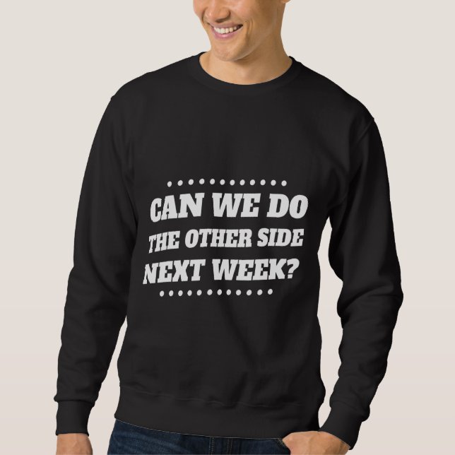 Pilates the other side Next Week Graphic Sweatshirt (Vorderseite)