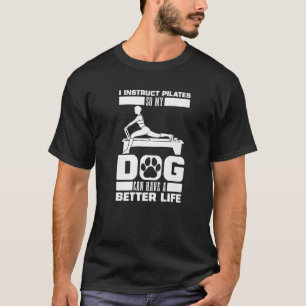 Pilates-Trainer Hundetraining Reformer-Lektionen T T-Shirt