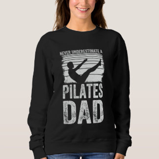 Pilates Vater - Unterschätzen Sie niemals einen Pi Sweatshirt