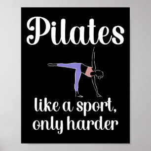 Pilates, wie ein Sport, nur härter Pilates-Lehrer Poster