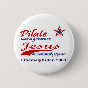 Pilatus Jesus Obama 2008 Button