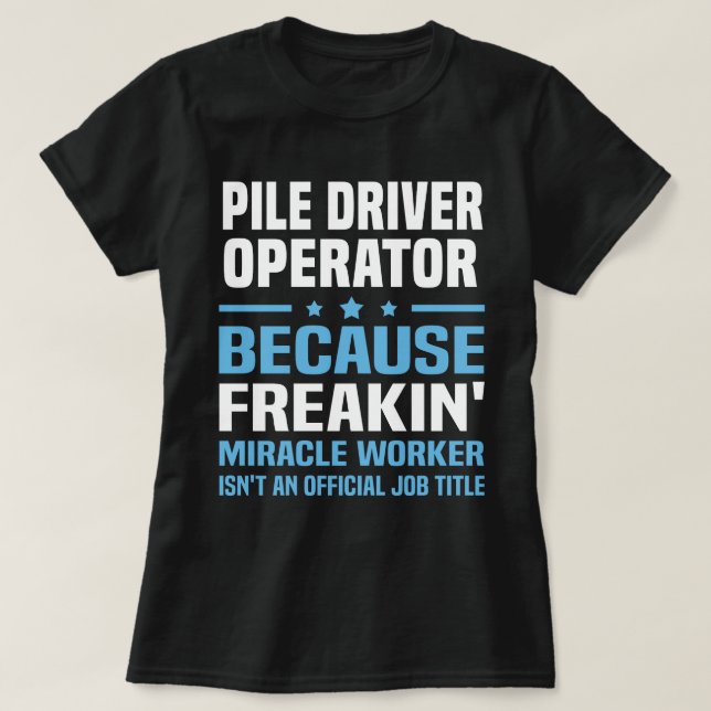 Pile Driver Operator T-Shirt (Design vorne)