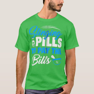Pillen zur Bezahlung von Rechnungen Funny Pharmacy T-Shirt
